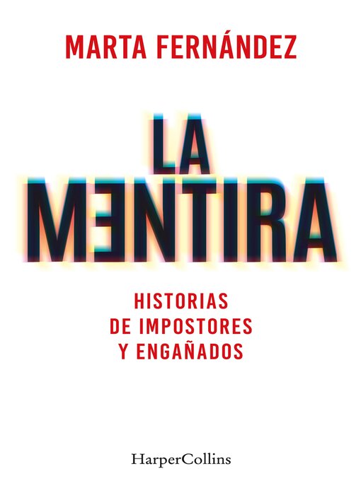 Title details for La mentira. Historias de impostores y engañados by Marta Fernández Vázquez - Available